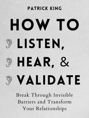 cover image of How to Listen, Hear, and Validate